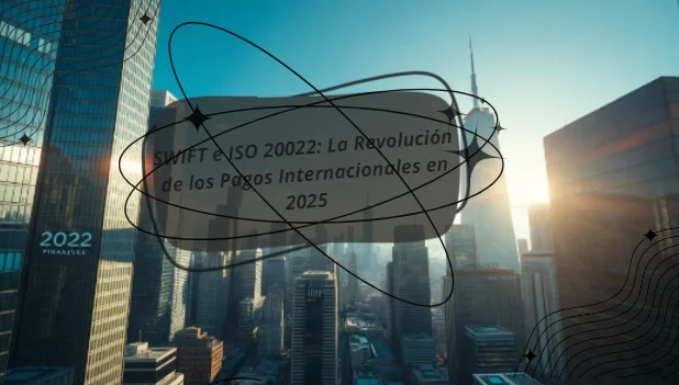 SWIFT e ISO 20022: Claves para el Futuro de las Criptomonedas | Guía 2025